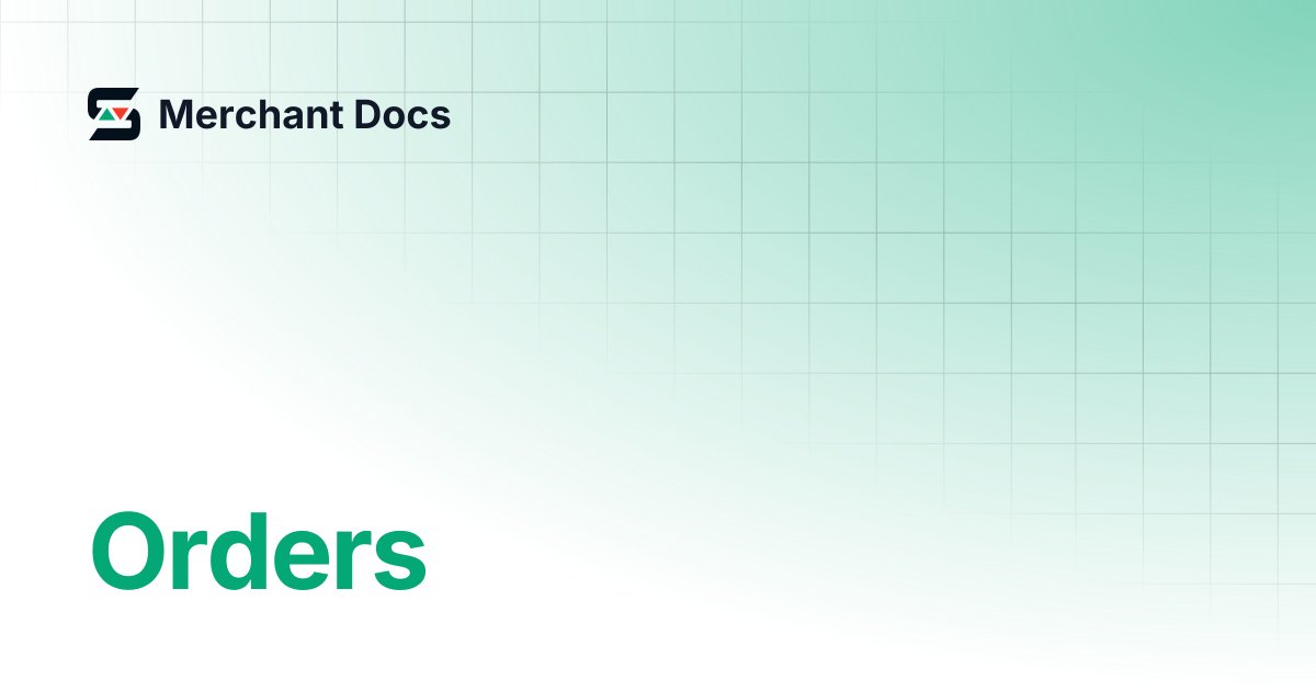 Orders | Merchant Docs